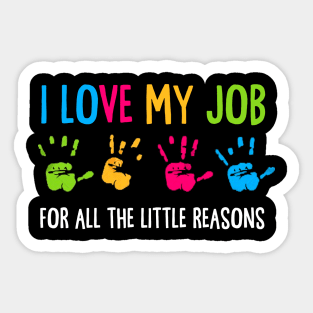 I Love My Job For All The Little Reasons Sticker